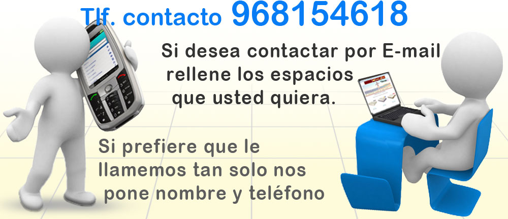 Tambien puede llamarnos al teléfono 968154618 o nos pone el suyo y nosotros le llamamos